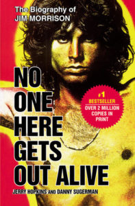No One Here Gets Out Alive - Jim Morrison Biography